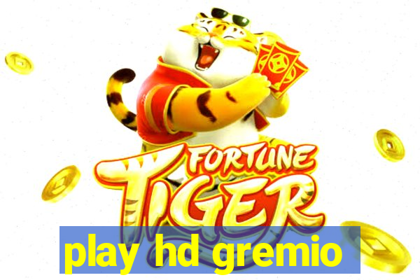 play hd gremio